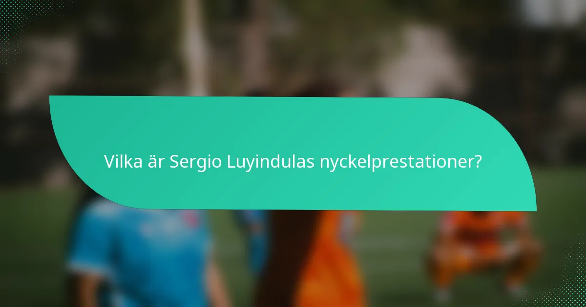 Vilka är Sergio Luyindulas nyckelprestationer?